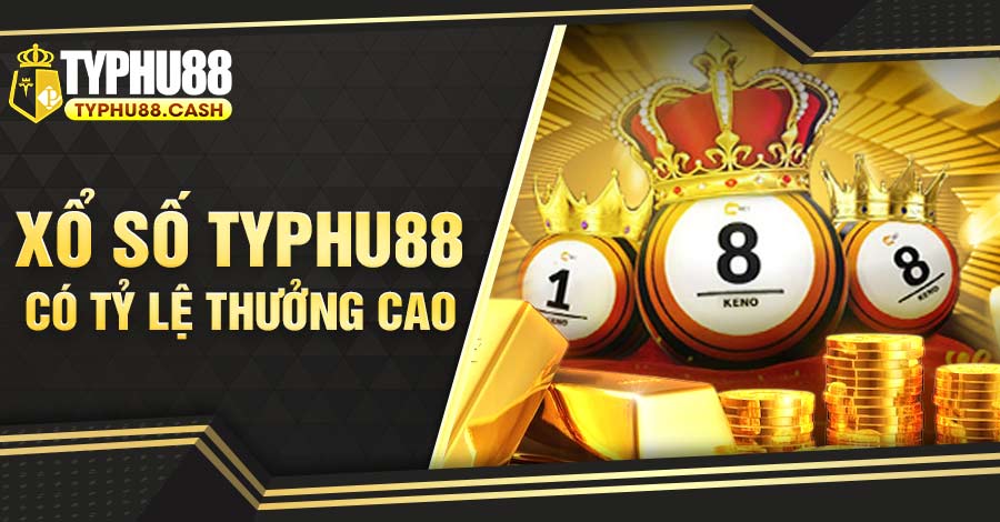 Xổ số Typhu88 thưởng cao