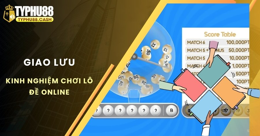 Win Win là nơi giao lưu, chia sẻ kinh nghiệm chơi lô đề